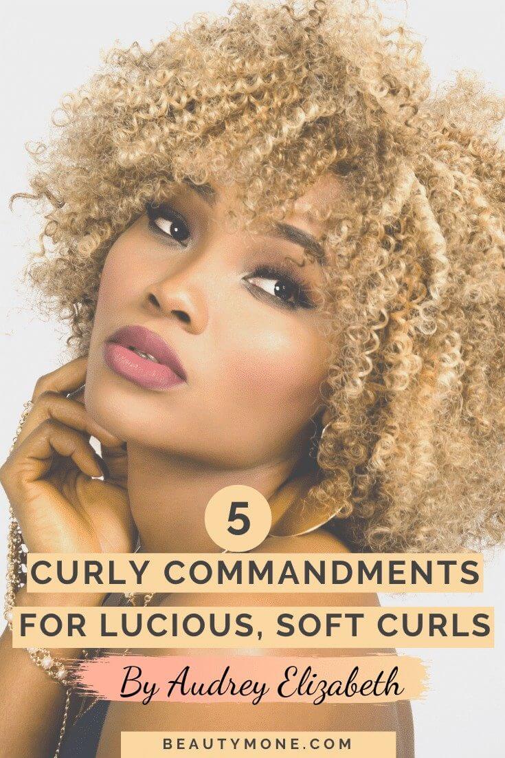 5 Curly Commandments For Lucious Soft Curls Beautymone