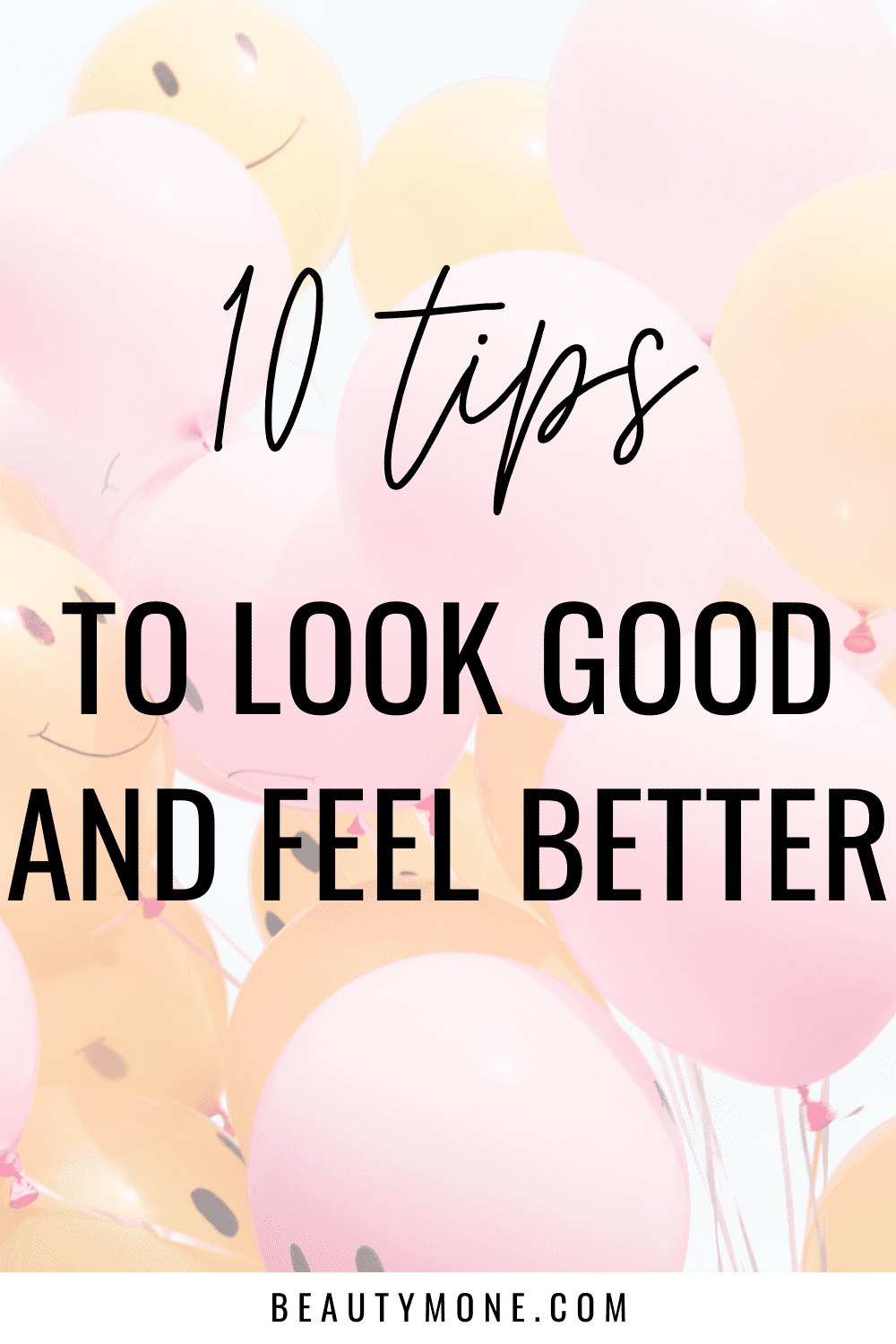 10 Tipy, Jak vypadat dobře a cítit se lépe Bea Beautymone