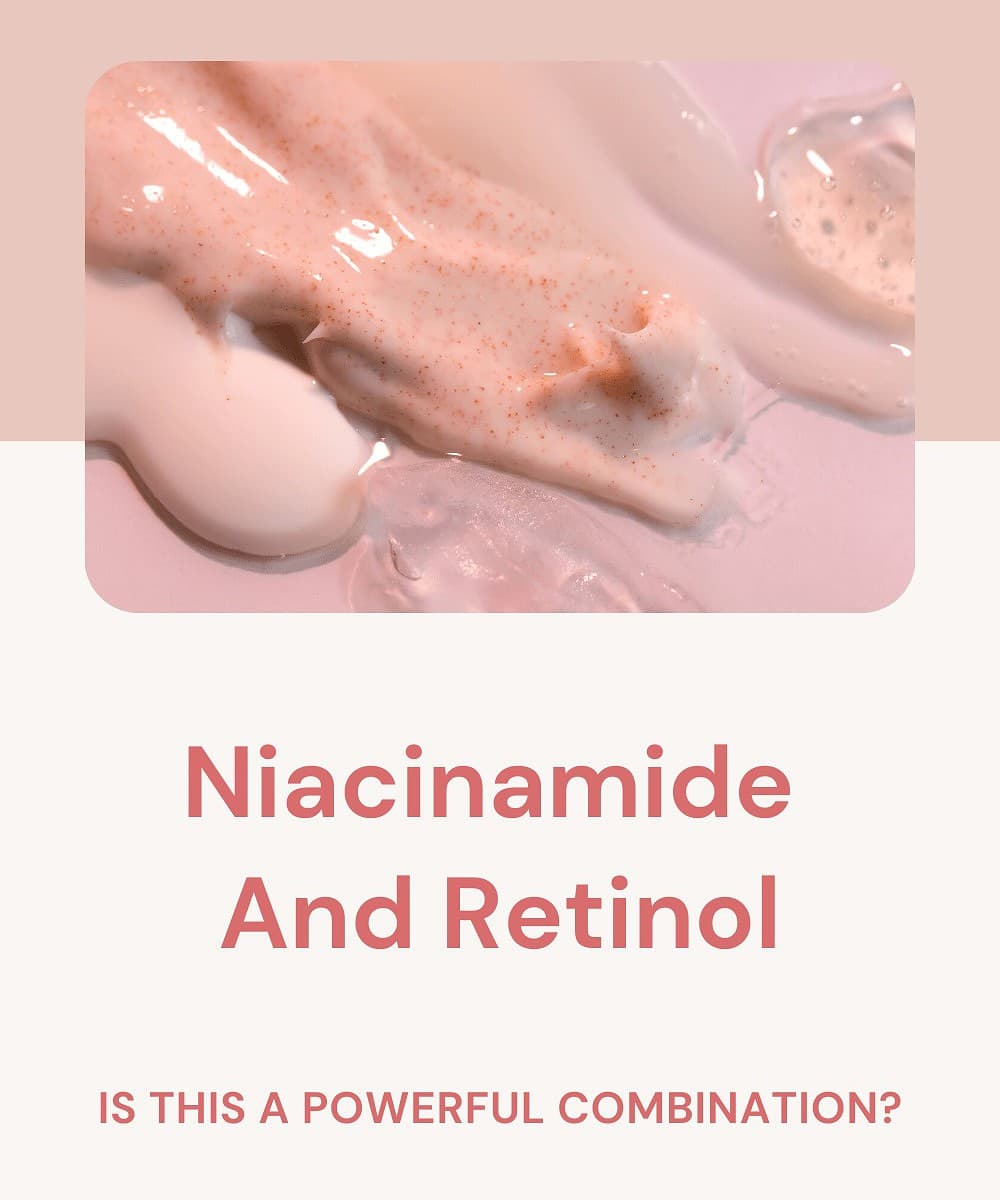 Niacinamide And Retinol: Is This