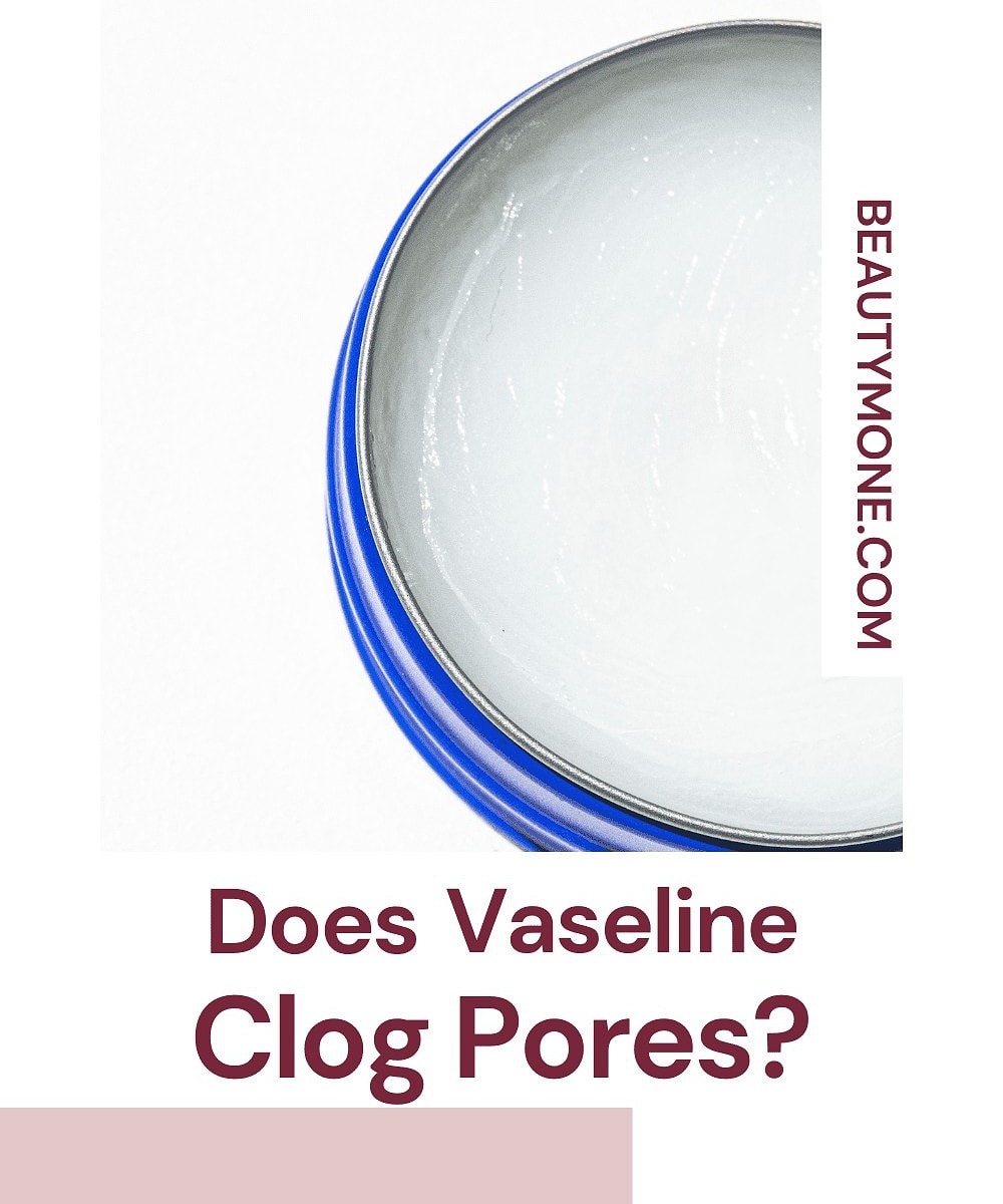 Does Vaseline Clog Pores
